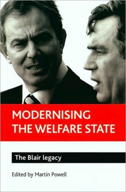 Modernising the welfare state: The Blair legacy