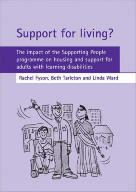 Support for living?: The impact of the Supporting People programme on housing and support for adults with learning disabilities