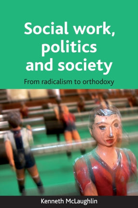 Social work, politics and society: From
