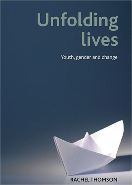 Unfolding lives: Youth, gender and change