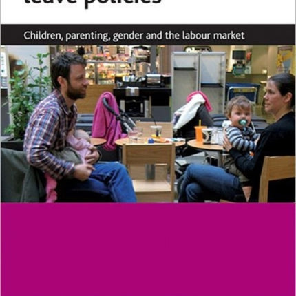 The politics of parental leave policies: