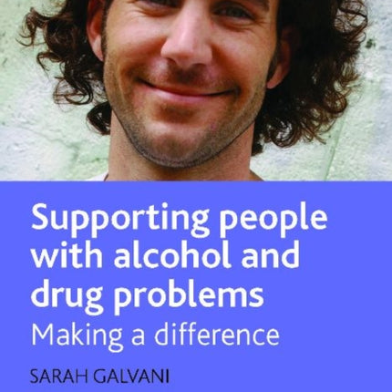 Supporting People with Alcohol and Drug Problems: