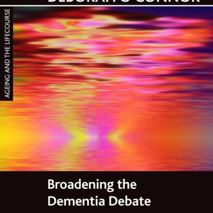 Broadening the dementia debate: Towards social