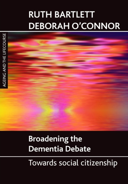 Broadening the dementia debate: Towards social