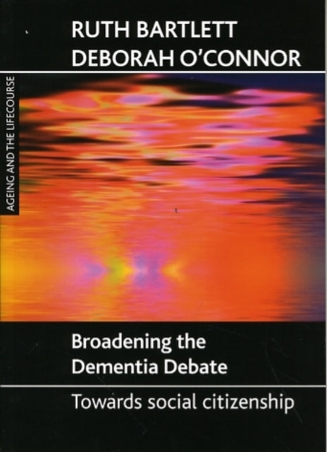 Broadening the dementia debate: Towards social citizenship