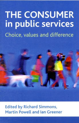 The consumer in public services: Choice, values and difference