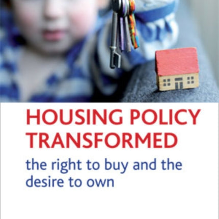 Housing policy transformed: The right to buy and