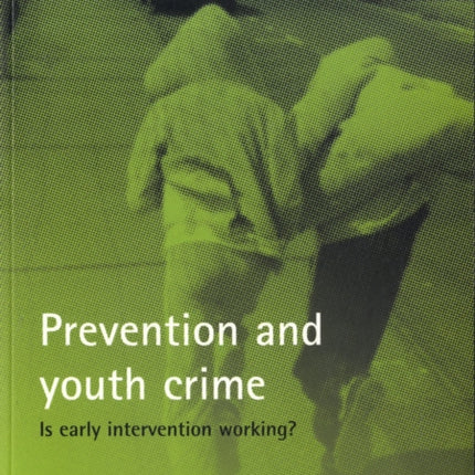 Prevention and youth crime: Is early intervention