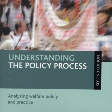 Understanding the policy process: Analysing welfare policy and practice