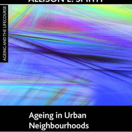 Ageing in urban neighbourhoods: Place attachment