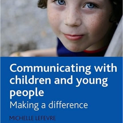 Communicating with children and young people: Making a difference