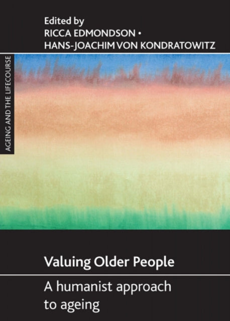 Valuing older people: A humanist approach to