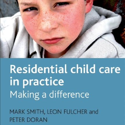 Residential Child Care in Practice: Making a Difference