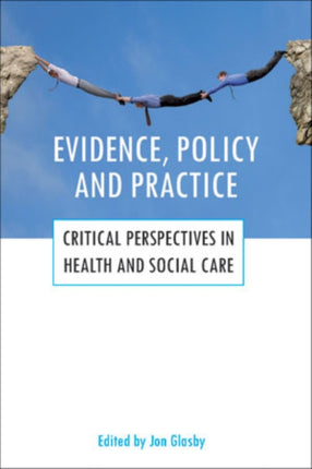 Evidence, policy and practice: Critical