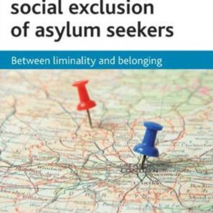 The dispersal and social exclusion of asylum