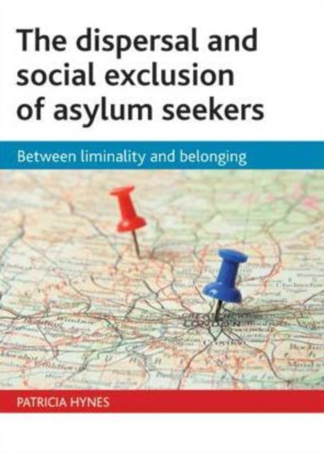 The dispersal and social exclusion of asylum
