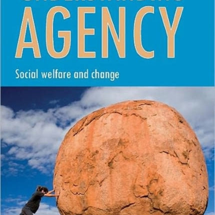 Understanding agency: Social welfare and change