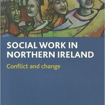 Social work in Northern Ireland: Conflict and change