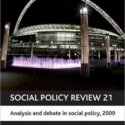 Social Policy Review 21: Analysis and debate in social policy, 2009