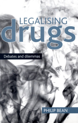 Legalising drugs: Debates and dilemmas