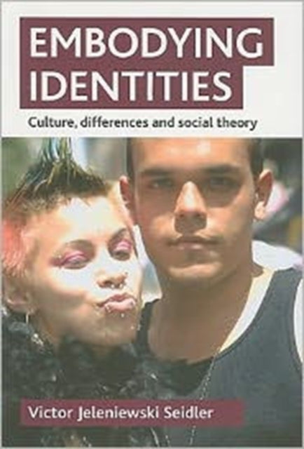 Embodying identities: Culture, differences and social theory