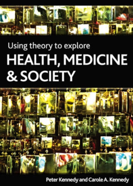 Using Theory to Explore Health, Medicine and