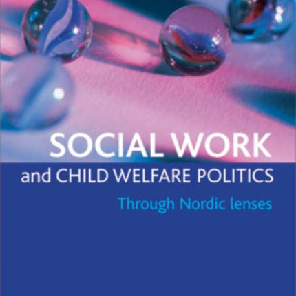 Social work and child welfare politics: Through