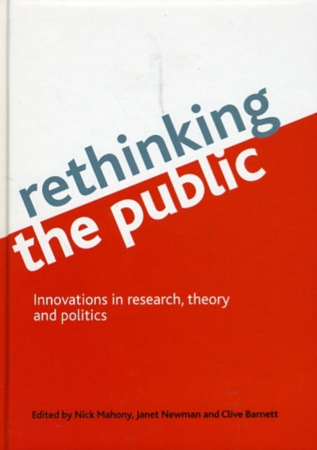 Rethinking the public: Innovations in research, theory and politics