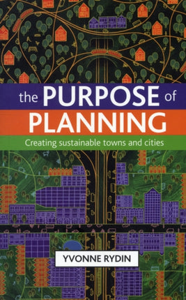 The Purpose of Planning: Creating Sustainable Towns and Cities