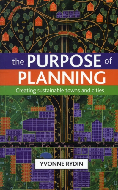 The Purpose of Planning: Creating Sustainable Towns and Cities