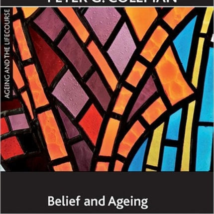 Belief and ageing: Spiritual pathways in later life