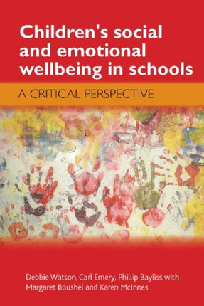 Children's Social and Emotional Wellbeing in Schools: A Critical Perspective