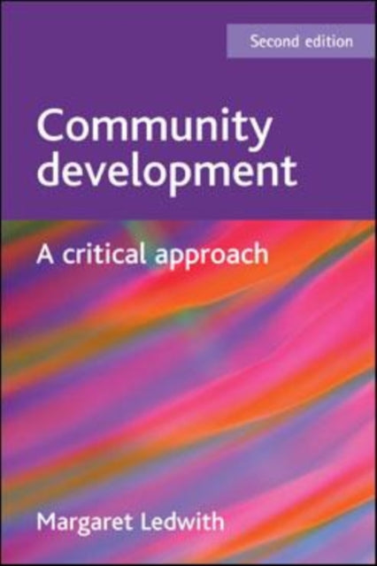 Community development A Critical Approach Second Edition BASWPolicy Press titles