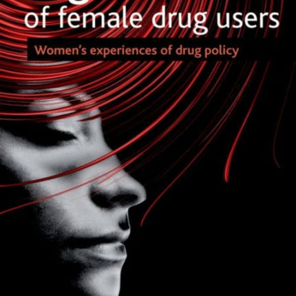 The Governance of Female Drug Users: Women's