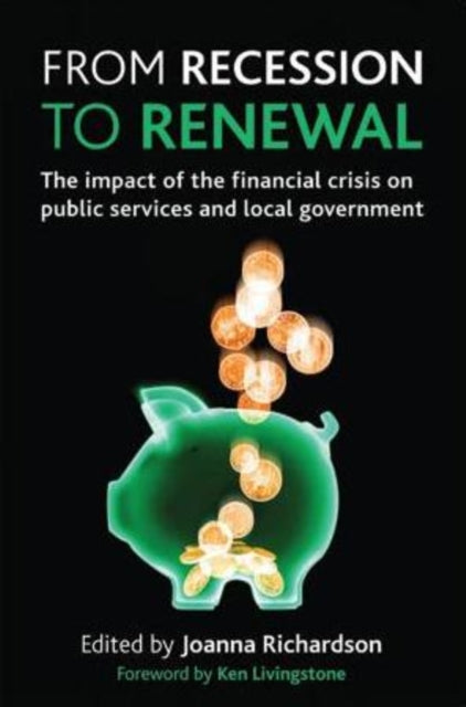 From recession to renewal: The impact of the financial crisis on public services and local government