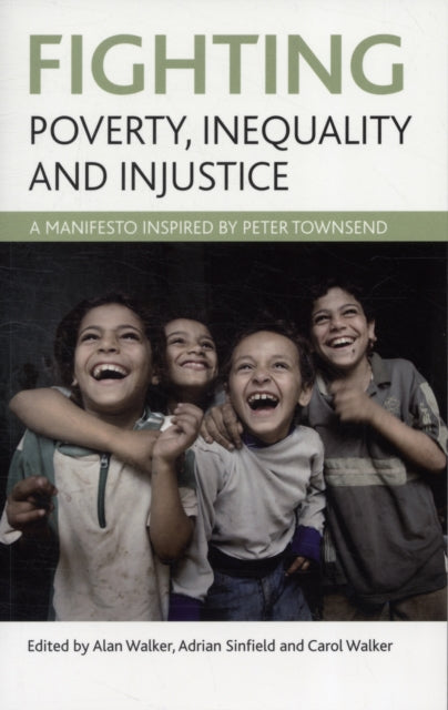 Fighting poverty, inequality and injustice: A manifesto inspired by Peter Townsend