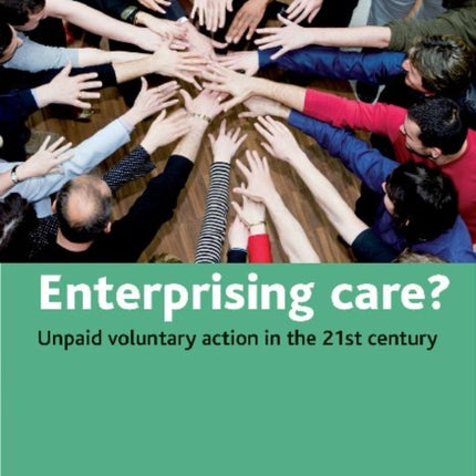 Enterprising care?: Unpaid voluntary action in