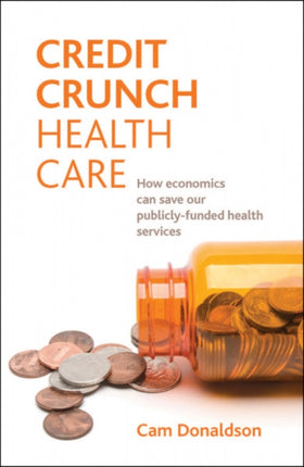 Credit crunch health care: How economics can save