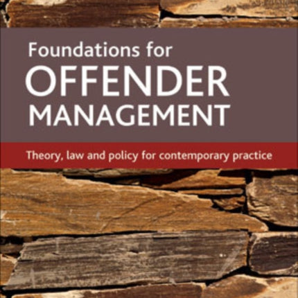 Foundations for offender management: Theory, law
