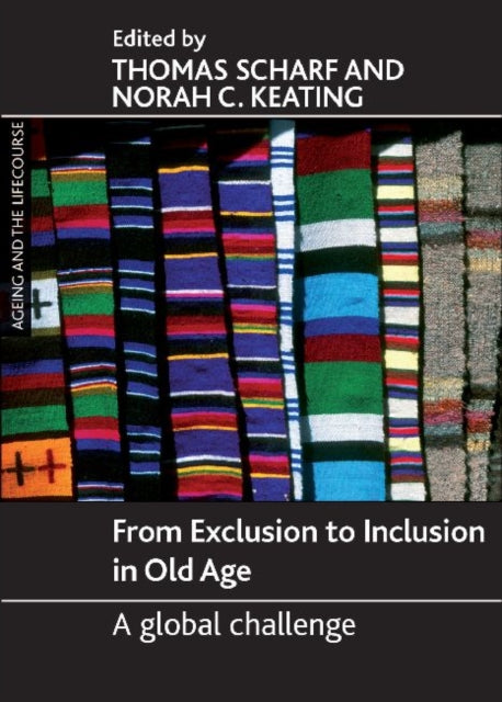 From Exclusion to Inclusion in Old Age: A Global