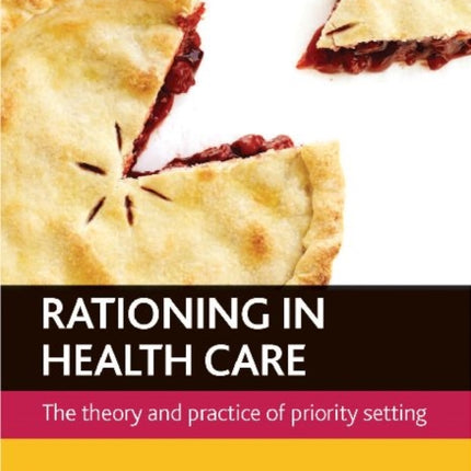 Rationing in health care: The theory and practice of priority setting