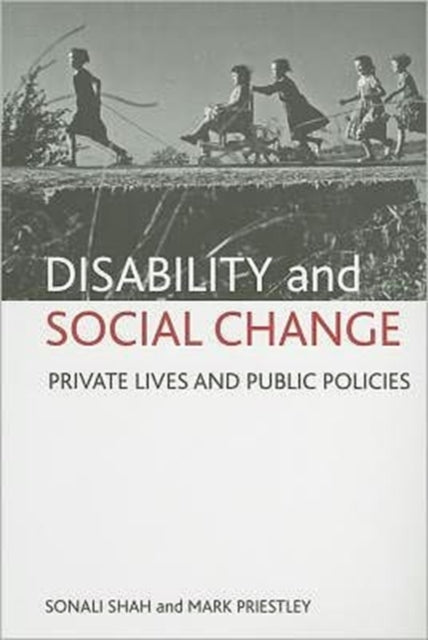 Disability and social change: Private lives and public policies