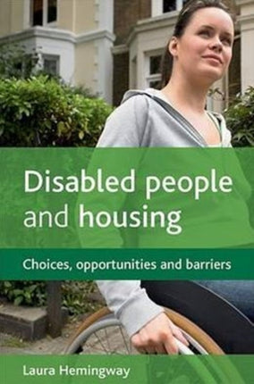 Disabled people and housing: Choices, opportunities and barriers