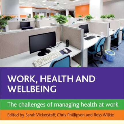 Work, Health and Wellbeing: The Challenges of