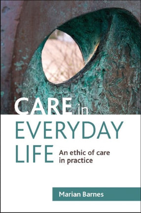 Care in Everyday Life: An Ethic of Care in