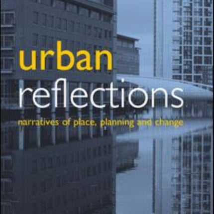 Urban reflections: Narratives of place, planning