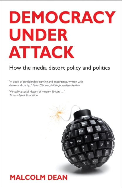 Democracy under Attack: How the Media Distort Policy and Politics