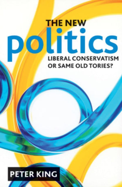 The new politics: Liberal Conservatism or same