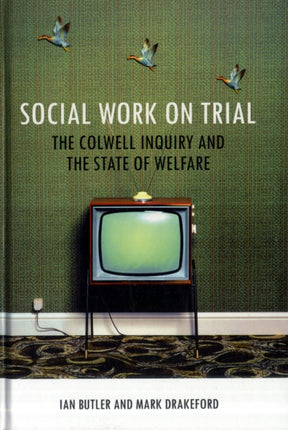 Social Work on Trial: The Colwell Inquiry and the
