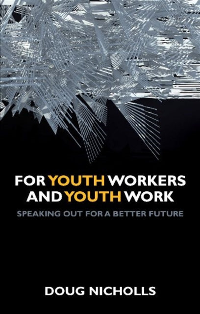 For Youth Workers and Youth Work: Speaking Out for a Better Future